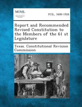 Paperback Report and Recommended Revised Constitution to the Members of the 61 St Legislature Book