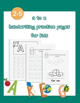 a-z handwriting practice pages for kids: trace letters alphabet handwriting practice workbook for kids, Upper and Lowercase Letters, Words and More