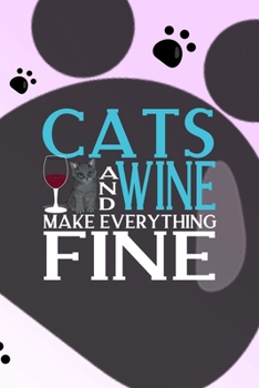 Paperback Cats And Wine Make Everything Fine: All Purpose 6x9 Blank Lined Notebook Journal Way Better Than A Card Trendy Unique Gift Grey Footprins Cats Book