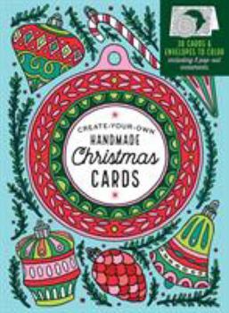 Hardcover Create-Your-Own Handmade Christmas Cards: 30 Cards & Envelopes to Color, Including 5 Pop-Out Ornaments Book