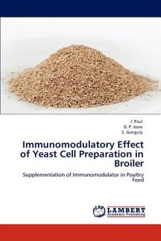 Immunomodulatory Effect of Yeast Cell Preparation in Broiler: Supplementation of Immunomodulator in Poultry Feed