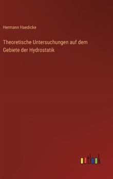 Hardcover Theoretische Untersuchungen auf dem Gebiete der Hydrostatik [German] Book