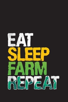 Paperback Eat Sleep Farm Repeat: Farm Expense Logbook and Diary for Finances Book