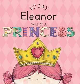 Hardcover Today Eleanor Will Be a Princess Book