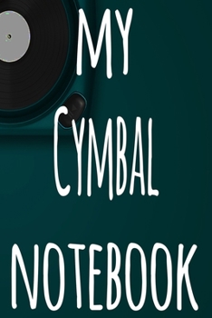 Paperback My Cymbal Notebook: The perfect gift for the musician in your life - 119 page lined journal! Book