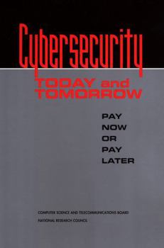 Paperback Cybersecurity Today and Tomorrow: Pay Now or Pay Later Book