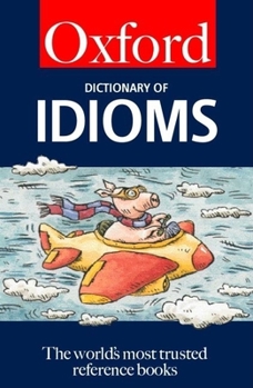 その他 The Oxford Dictionary Of Idioms The Oxford Dictionary of Idioms book by Jennifer Speake