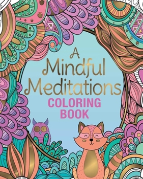 A Mindful Meditations Coloring Book