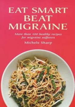 Paperback Eat Smart To Beat Migraine Book
