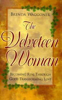 Hardcover The Velveteen Woman: Becoming Real Through God's Transforming Love Book