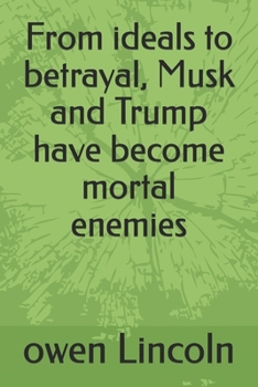 From ideals to betrayal, Musk and Trump have become mortal enemies (How to save America?)