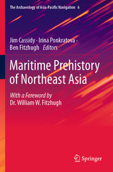 Paperback Maritime Prehistory of Northeast Asia: With a Foreword by Dr. William W. Fitzhugh Book