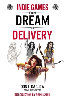 Paperback Indie Games: From Dream to Delivery Book