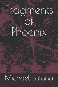 Fragments of Phoenix