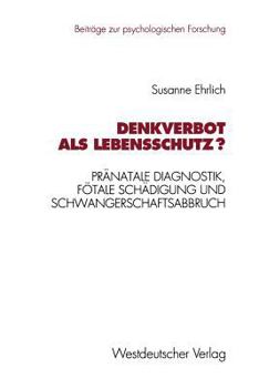 Paperback Denkverbot ALS Lebensschutz?: Pränatale Diagnostik, Fötale Schädigung Und Schwangerschaftsabbruch [German] Book