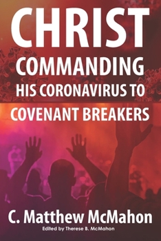 Paperback Christ Commanding His Coronavirus to Covenant Breakers Book