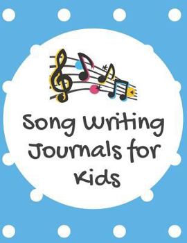 Song Writing Journals for Kids: Blank Lined/Ruled Paper And Staff Manuscript Paper (Volume 6)