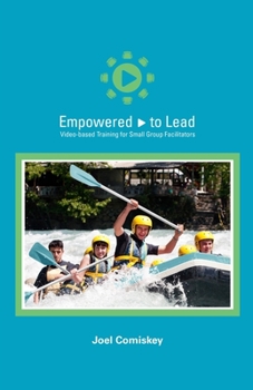 Paperback Empowered to Lead: Video-based Training for Small Group Facilitators Book