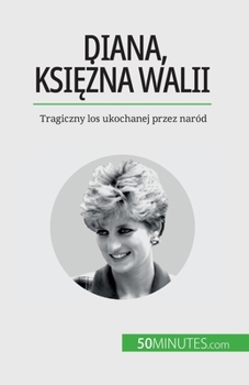 Paperback Diana, księżna Walii: Tragiczny los ukochanej przez naród [Polish] Book