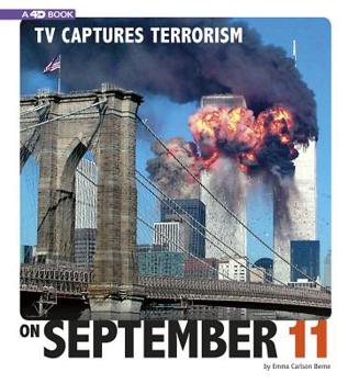 TV Captures Terrorism on September 11 TV Captures Terrorism on September 11: 4D an Augmented Reading Experience 4D an Augmented Reading Experience - Book  of the Captured Television History