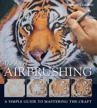 Paperback The Art of Airbrushing: A Simple Guide to Mastering the Craft Book