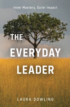 Paperback The Everyday Leader: Inner Mastery, Outer Impact Book