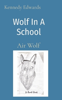 Paperback Wolf In A School: Air Wolf Book
