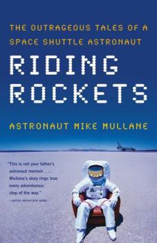 Paperback Riding Rockets: The Outrageous Tales of a Space Shuttle Astronaut Book