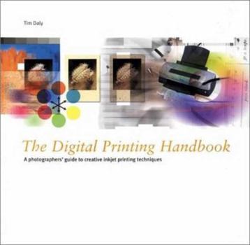 Paperback The Digital Printing Handbook: A Photographer's Guide to Creative Printing Techniques [With Flaps] Book