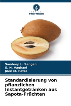 Standardisierung von pflanzlichen Instantgetränken aus Sapota-Früchten (German Edition)
