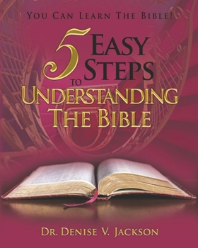 Paperback 5 Easy Steps to Understanding the Bible: You Can Learn the Bible! Book