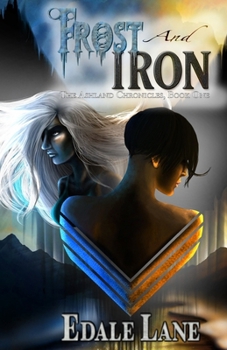 Paperback Frost and Iron: The Ashland Chronicles, Book One Book
