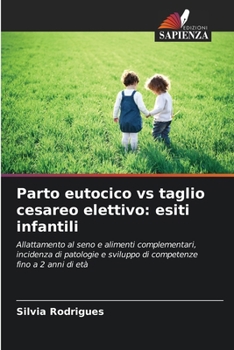 Paperback Parto eutocico vs taglio cesareo elettivo: esiti infantili [Italian] Book