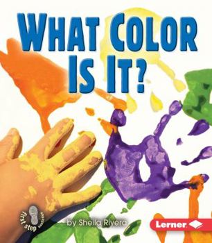 What Color Is It? (First Step Nonfiction) - Book  of the Properties of Matter