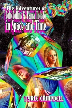 Paperback The Adventures of Colo Collins and Tama Toledo in Space and Time Book