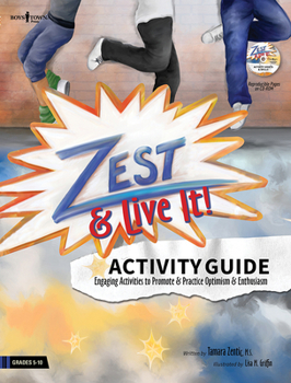 Paperback Zest: Live It Activity Guide: Engaging Activities to Promote and Practice Optimism and Enthusiasm Volume 2 Book
