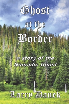 Paperback Ghost at the Border: a story of the Nomadic Ghost Book