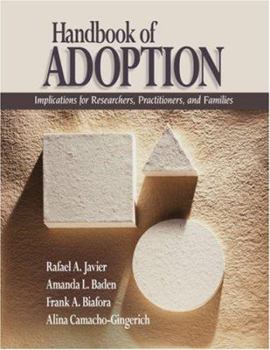 Hardcover Handbook of Adoption: Implications for Researchers, Practitioners, and Families Book