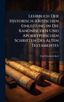 Lehrbuch Der Historisch-Kritischen Einleitung in Die Kanonischen Und Apokryphischen Schriften Des Alten Testamentes (German Edition)