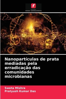 Paperback Nanopartículas de prata mediadas pela erradicação das comunidades microbianas [Portuguese] Book