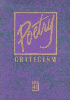 Hardcover Poetry Criticism: Excerpts from Criticism of the Works of the Most Significant and Widely Studied Poets of World Literature Book