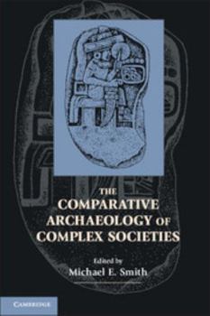 Paperback The Comparative Archaeology of Complex Societies Book