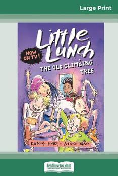 Paperback The Old Climbing Tree: Little Lunch Series (16pt Large Print Edition) Book