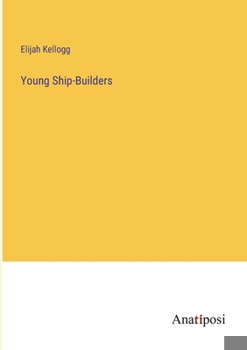 Paperback Young Ship-Builders Book