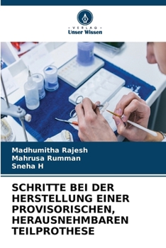 Schritte Bei Der Herstellung Einer Provisorischen, Herausnehmbaren Teilprothese (German Edition)