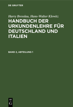 Hardcover Harry Bresslau; Hans-Walter Klewitz: Handbuch Der Urkundenlehre Für Deutschland Und Italien. Band 2, Abteilung 1 [German] Book