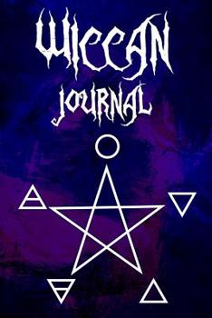 Wiccan Journal: Witchcraft Logbook Notebook Keep Track Of Your Ritual Spells Perfect Gift For Wicca Casters, Magic Casters, Halloween Spell Book Summoners