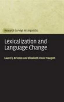 Lexicalization and Language Change - Book  of the Research Surveys in Linguistics