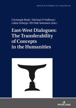 Hardcover East-West Dialogues: The Transferability of Concepts in the Humanities Book
