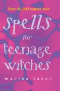 Paperback Spells for Teenage Witches: Take charge of your destiny with magic Book